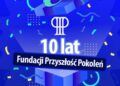 Fundacja Przyszłość Pokoleń działająca na rzecz osób starszych świętowała 10-lecie!
