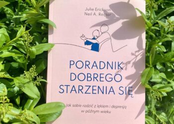 Zaczytana Seniorka przedstawia: „Poradnik dobrego starzenia się”
