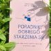 Zaczytana Seniorka przedstawia: „Poradnik dobrego starzenia się”